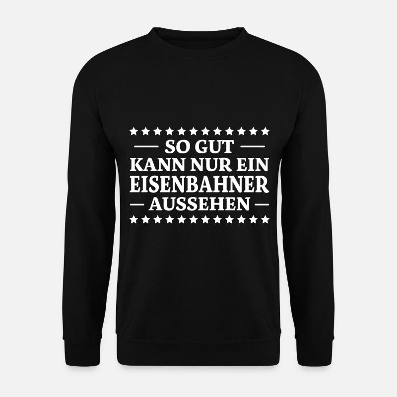 Eisenbahner Spruch Lokführer Eisenbahner Geschenk - Unisex Pullover - Schwarz