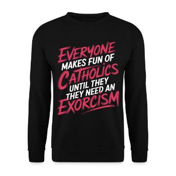 Fun of Catholics Until Exorcism Needed 1 7 - Unisex Pullover - Schwarz - Vorne - Alina (178cm) & Michal (187cm)