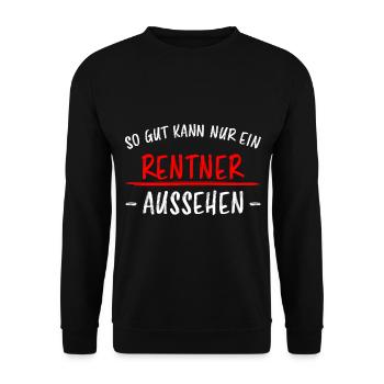 Rentner Lustiger Spruch Rente Ruhestand Geschenk - Unisex Pullover - Schwarz - Vorne - Alina (178cm) & Michal (187cm)