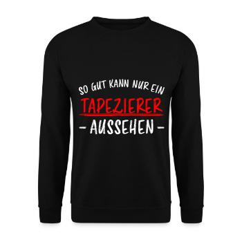 Tapezierer Lustiger Spruch Beruf Tapete Geschenk - Unisex Pullover - Schwarz - Vorne - Alina (178cm) & Michal (187cm)