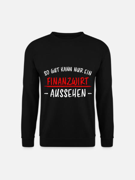 Finanzwirt Lustiger Spruch Büro Beamter Geschenk - Unisex Pullover - Schwarz
