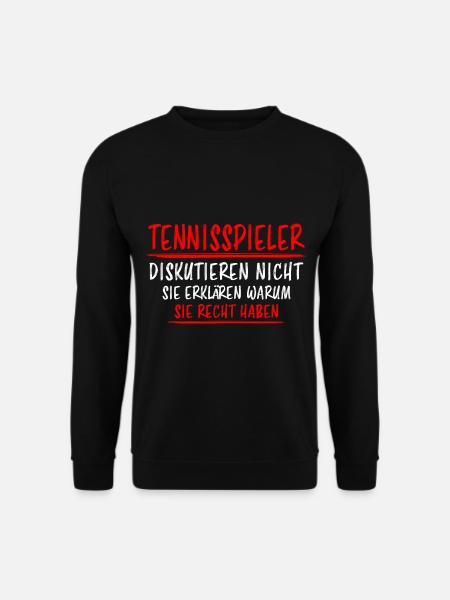 Tennis Lustiger Spruch Fun Tennisspieler Geschenk - Unisex Pullover - Schwarz