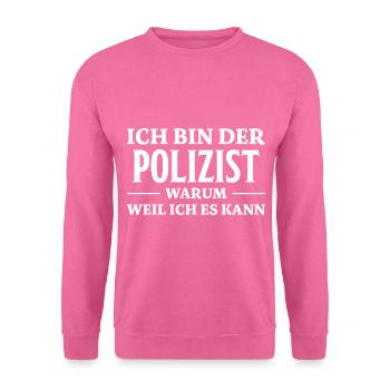 Polizist Spruch Polizei Lustiges Polizist Geschenk - Unisex Pullover - Pink - Vorne
