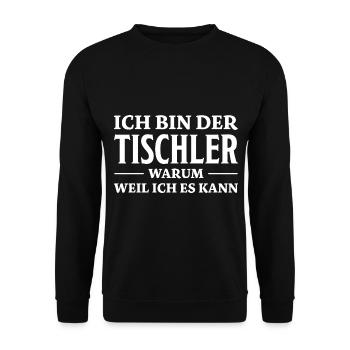 Tischler Spruch Beruf Lustiges Tischler Geschenk - Unisex Pullover - Schwarz - Vorne - Alina (178cm) & Michal (187cm)