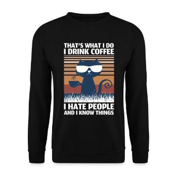 I Drink Coffee I Hate People And I Know Things - Unisex Sweatshirt - black - Front - Alina (178cm) & Michal (187cm)