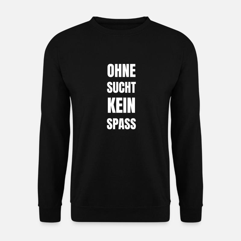 Pas de plaisir sans dépendance - Sweat-shirt Unisexe - noir