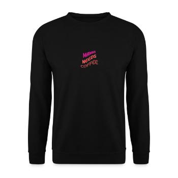 Mama Needs Coffee T Shirt - Unisex Pullover - Schwarz - Vorne - Alina (178cm) & Michal (187cm)