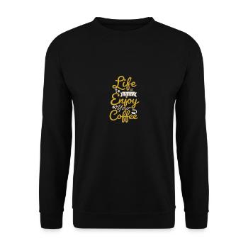Life is short. Enjoy your - Unisex Sweatshirt - black - Front - Alina (178cm) & Michal (187cm)