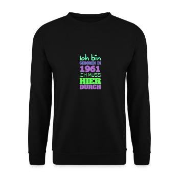 geboren 1961 - Unisex Pullover - Schwarz - Vorne - Alina (178cm) & Michal (187cm)