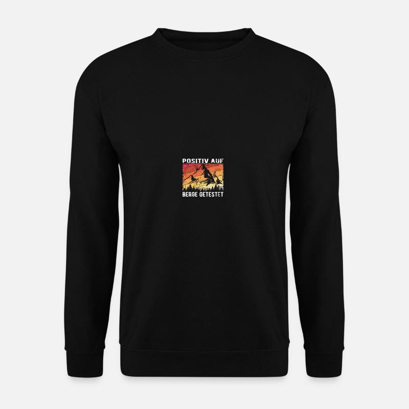 Positiv Auf Berge Getestet Bergsteiger Berg Spruch - Unisex Pullover - Schwarz