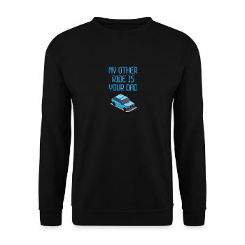 My Other Ride Is Your Dad - Unisex Sweatshirt - black - Front - Alina (178cm) & Michal (187cm)