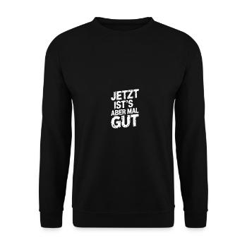 Jetzt reicht's aber - jetzt ist es genug - Unisex Pullover - Schwarz - Vorne - Alina (178cm) & Michal (187cm)