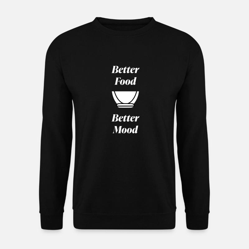 Better Food Better Mood - Unisex Pullover - Schwarz