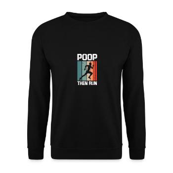 Poop Then Run Funny Marathon Runner Ultrarunning - Unisex Sweatshirt - black - Front - Alina (178cm) & Michal (187cm)