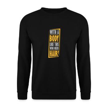 Qui a besoin de cheveux en disant - Sweat-shirt Unisexe - noir - Devant - Alina (178cm) & Michal (187cm)