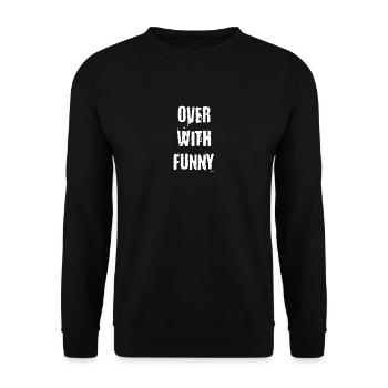 SCHLUSS MIT LUSTIG: OVER WITH FUNNY - Unisex Pullover - Schwarz - Vorne - Alina (178cm) & Michal (187cm)