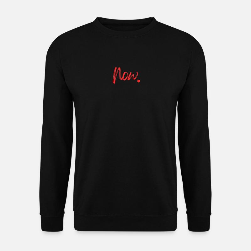 Now  - Unisex Pullover - Schwarz