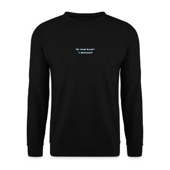 mundartsprüche frau, mei gosch braucht... - Unisex Pullover - Schwarz - Vorne - Alina (178cm) & Michal (187cm)