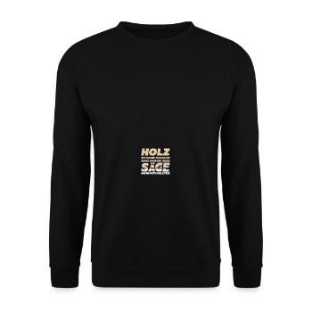 Holz Therapie Säge Psychiater Kettensäge Holz - Unisex Pullover - Schwarz - Vorne - Alina (178cm) & Michal (187cm)