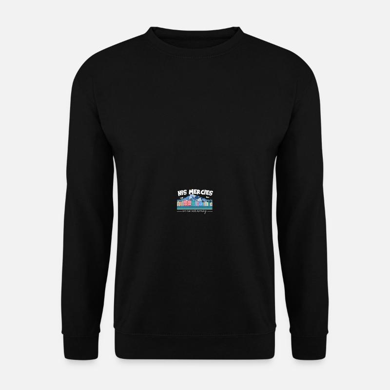 His Mercies Are New Each Morning Stadtleben Christ - Unisex Pullover - Schwarz