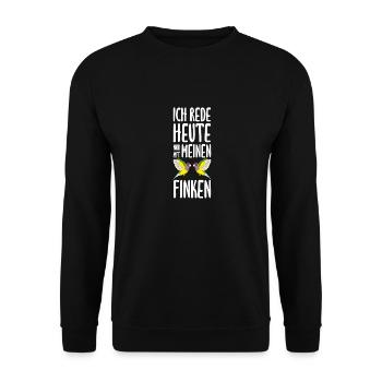 Ich rede heute nur mit meinen Finken Prachtfink - Unisex Pullover - Schwarz - Vorne - Alina (178cm) & Michal (187cm)