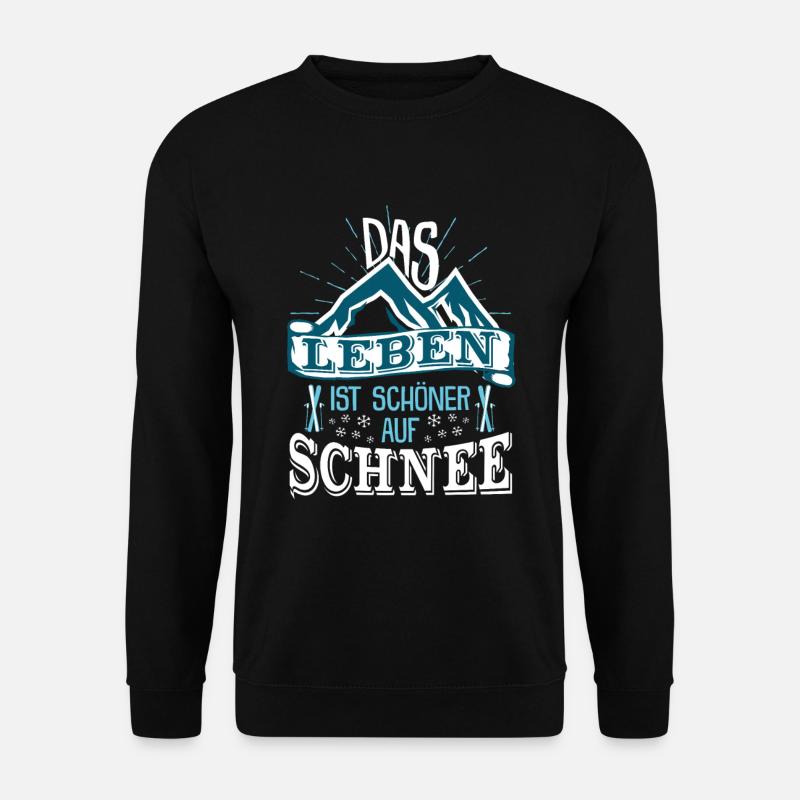 Das Leben ist schöner auf Schnee Winter Skifahren - Unisex Pullover - Schwarz