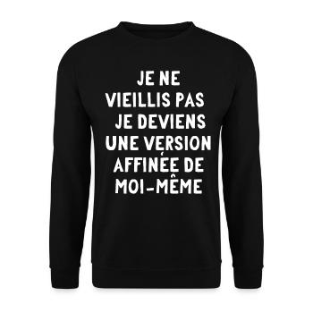 Je ne vieilli pas, je deviens une version affinée - Sweat-shirt Unisexe - noir - Devant - Alina (178cm) & Michal (187cm)