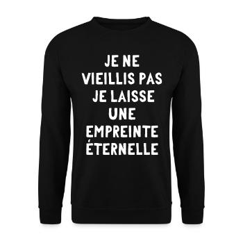 ne vieilli pas, je laisse une empreinte éternelle - Sweat-shirt Unisexe - noir - Devant - Alina (178cm) & Michal (187cm)