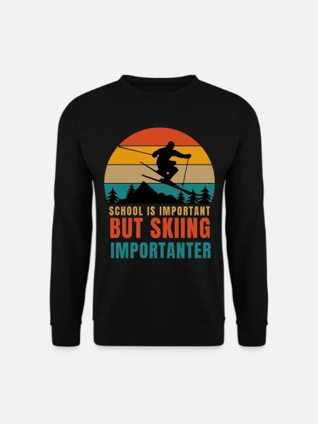 school is important but skiing importanter - Unisex Sweatshirt - black