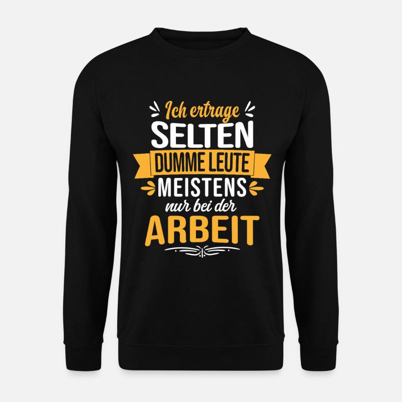 Witziger Spruch für Kollegen Arbeit und Büro - Unisex Pullover - Schwarz