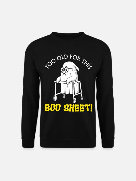 Zu alt für diesen Boo Sheet Halloween-Geist - Unisex Pullover - Schwarz
