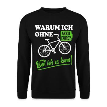 Ohne Akku Fahrrad fahren E-Bike Sprüche Lustig - Unisex Pullover - Schwarz - Vorne - Alina (178cm) & Michal (187cm)