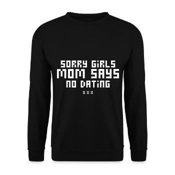 Sorry Girls Mom Sagt KeinDate Babyparty - Unisex Pullover - Schwarz - Vorne - Alina (178cm) & Michal (187cm)