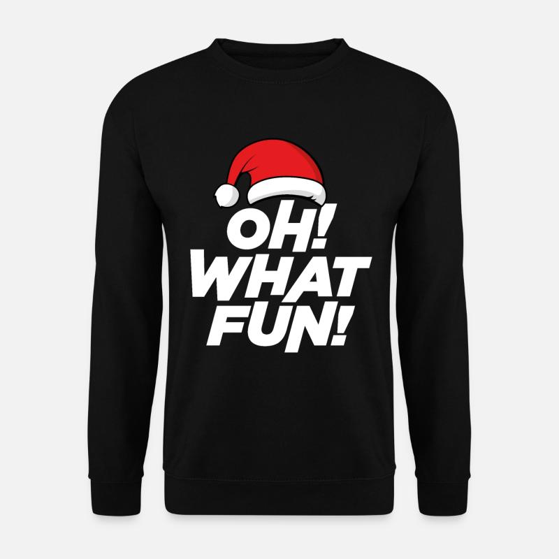 Oh What Fun, Christmas - Unisex Sweatshirt - black