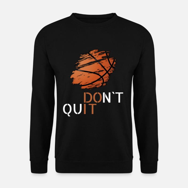 Basketball don't quit - Unisex Sweatshirt - black
