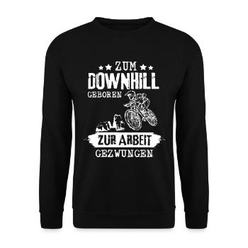 ZUM DOWNHILL GEBOREN - ZUR ARBEIT GEZWUNGEN - Unisex Pullover - Schwarz - Vorne - Alina (178cm) & Michal (187cm)