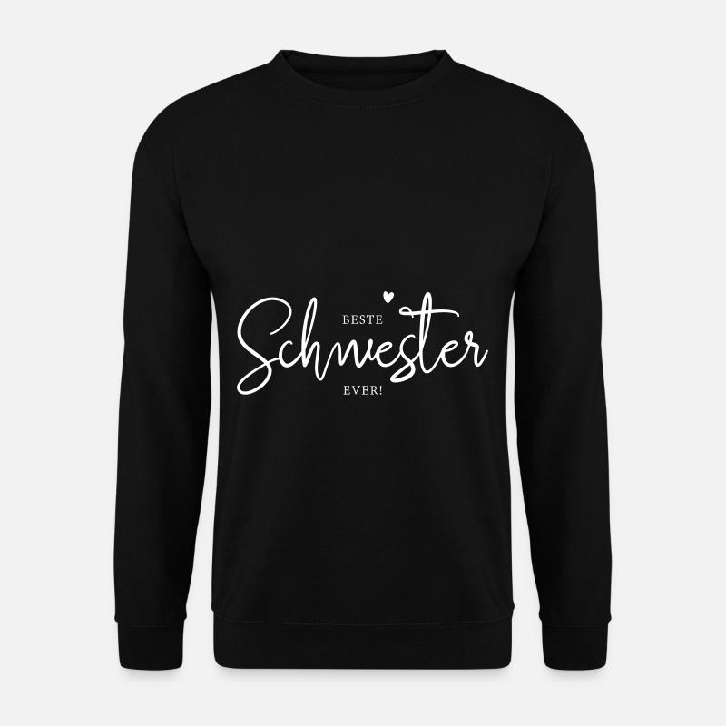 Die beste Schwester der Welt Geschenk Spruch - Unisex Pullover - Schwarz