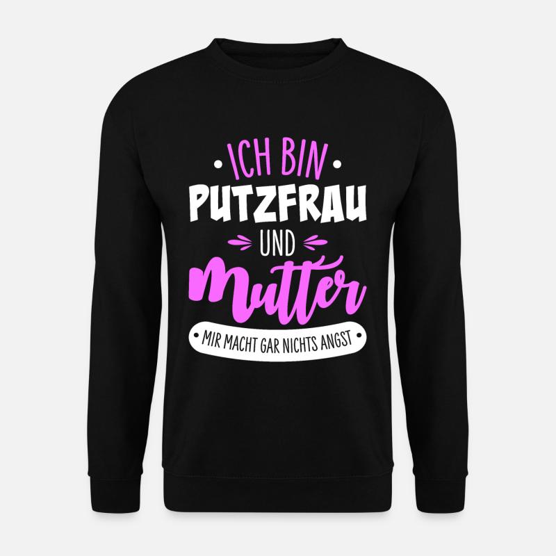 Putzfrau Mutter - Unisex Pullover - Schwarz