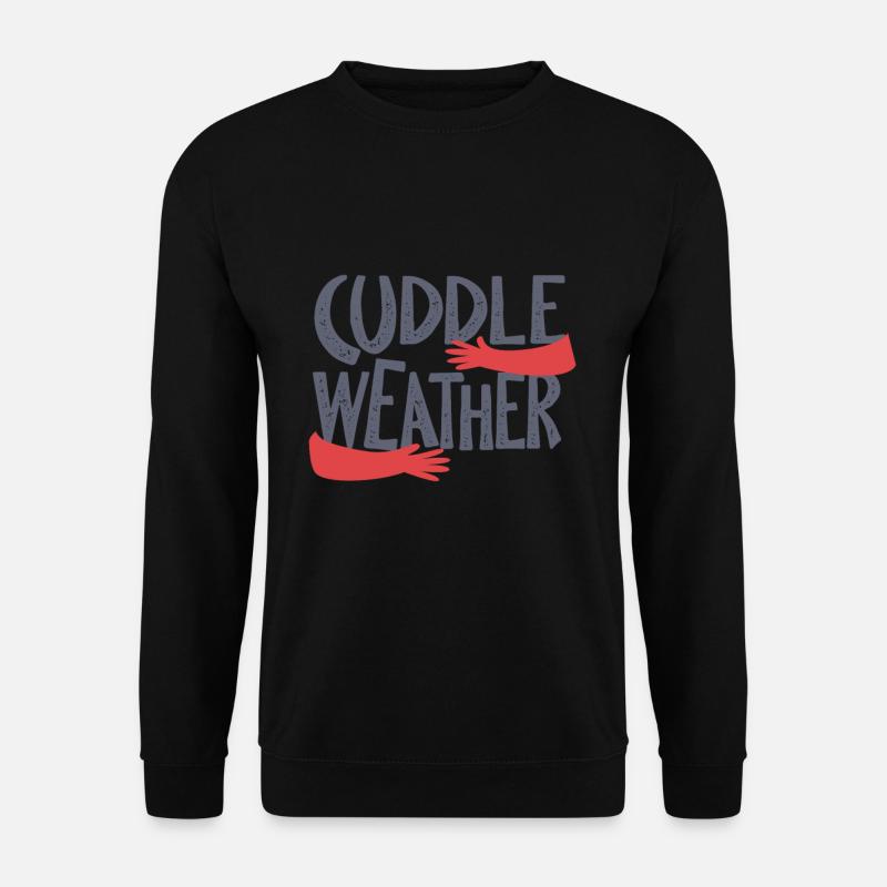 Cuddle weather - Unisex Sweatshirt - black