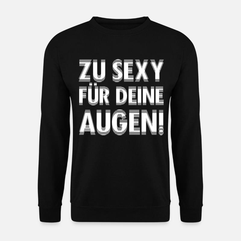 Zu sexy - Unisex Pullover - Schwarz