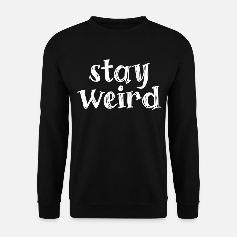 Bleib komisch - Stay weird - Unisex Pullover - Schwarz