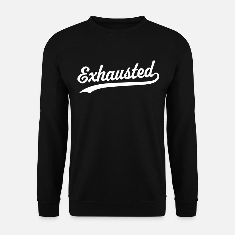 Erschöpft - Unisex Pullover - Schwarz