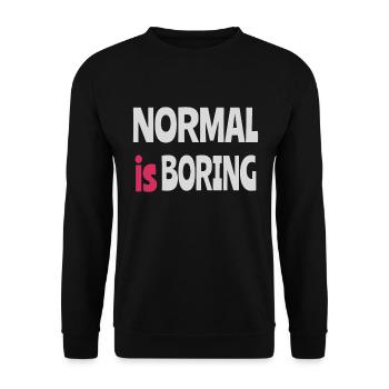 Normal is Boring - Unisex Sweatshirt - black - Front - Alina (178cm) & Michal (187cm)
