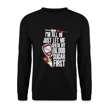 Funny Diabetes Saying for DiabeticI'm All In - Unisex Sweatshirt - black - Front - Alina (178cm) & Michal (187cm)