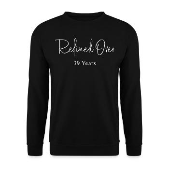 Refines in 39 Years Birthday Gift Idea - Unisex Sweatshirt - black - Front - Alina (178cm) & Michal (187cm)