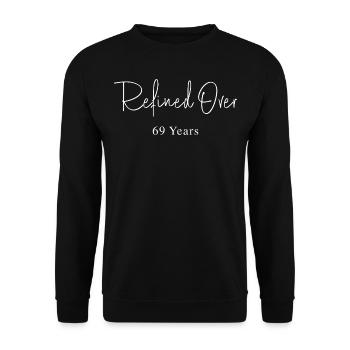 Refines in 69 Years Birthday Gift Idea - Unisex Sweatshirt - black - Front - Alina (178cm) & Michal (187cm)