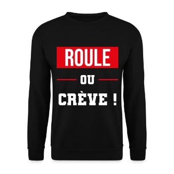 cadeau drôle roule ou crève motard cycliste - Sweat-shirt Unisexe - noir - Devant - Alina (178cm) & Michal (187cm)
