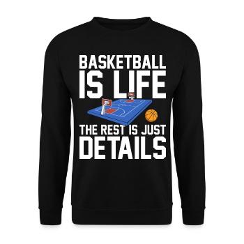 Basketball Is Life The Rest Is Just Details for - Unisex Sweatshirt - black - Front - Alina (178cm) & Michal (187cm)