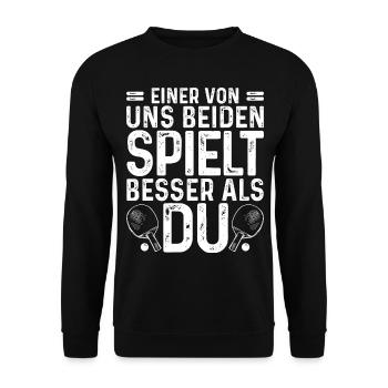 Einer von uns spielt besser als Du, Ping Pong - Unisex Pullover - Schwarz - Vorne - Alina (178cm) & Michal (187cm)