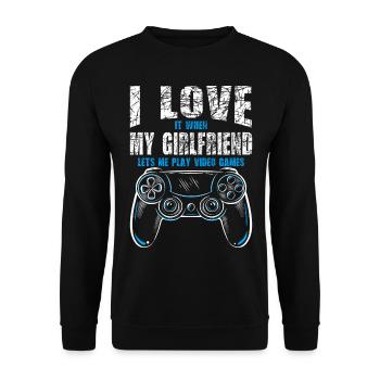 I love it when my girlfriend plays me - Unisex Sweatshirt - black - Front - Alina (178cm) & Michal (187cm)
